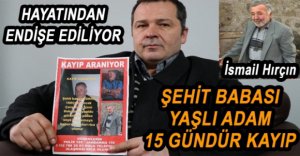 YAŞLI ADAM 15 GÜNDÜR KAYIP
