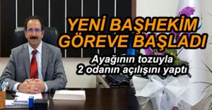 YENİ BAŞHEKİM GÖREVE BAŞLADI