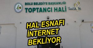 YENİ HAL ESNAFI TELEFON VE İNTERNET BEKLİYOR...