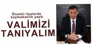 YENİ VALİMİZİ TANIYALIM...