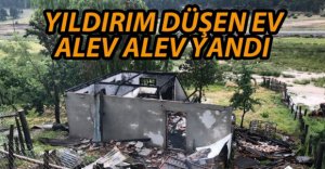 YILDIRIM DÜŞEN EV ALEV ALEV YANDI