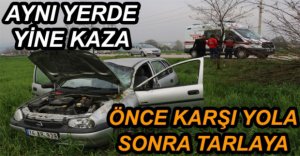 YOLDAN ÇIKIP TARLAYA DEVRİLDİ