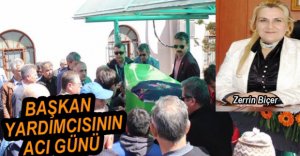 ZERRİN BİÇER'İN ACI GÜNÜ