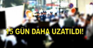 15 GÜN DAHA YASAK!