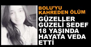 18 YAŞINDA HAYATA VEDA ETTİ