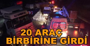 20 ARAÇ BİRBİRİNE GİRDİ...
