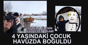 4 YAŞINDAKİ ÇOCUK HAVUZDA BOĞULDU