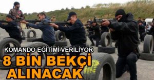 8 BİN BEKÇİ DAHA ALINACAK