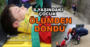 8 YAŞINDAKİ ÇOCUK ÖLÜMDEN DÖNDÜ