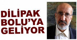 ABDURRAHMAN DİLİPAK BOLU'YA GELİYOR