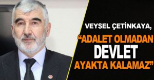 “ADALET OLMADAN DEVLET AYAKTA KALAMAZ”