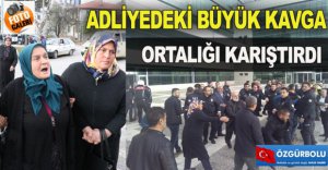 ADLİYEDE ORTALIK KARIŞTI