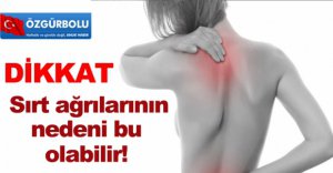 AĞRILARINIZIN SEBEBİ BU OLABİLİR