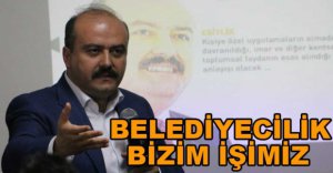 "AK PARTİ BELEDİYECİLİKTE MARKADIR"