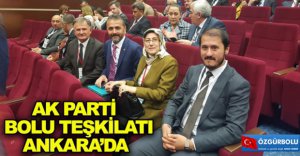AK PARTİ BOLU TEŞKİLATI ANKARA’DA