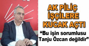 AK PİLİÇ İŞÇİLERE KUCAK AÇTI