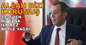“ALLAH BİZİ KORUMUŞ”