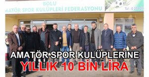 AMATÖR SPOR KULÜPLERİNE YILLIK 10 BİN LİRA