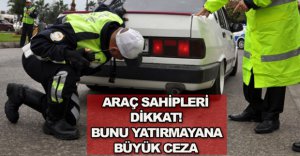 ARAÇ SAHİPLERİ DİKKAT !