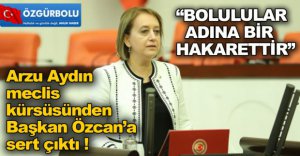 ARZU AYDIN ÖZCAN'A SERT ÇIKTI