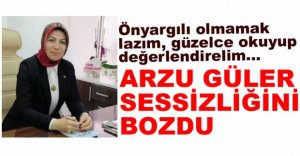 ARZU GÜLER SESSİZLİĞİNİ BOZDU