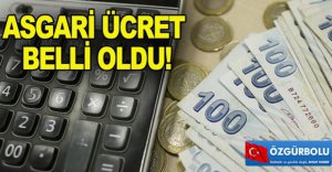 ASGARİ ÜCRET BELLİ OLDU