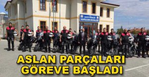 ASLAN PARÇALARI GÖREVE BAŞLADI