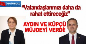AYDIN VE KÜPÇÜ MÜJDEYİ VERDİ