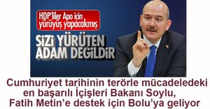 BAKAN SOYLU BOLU'YA GELİYOR...