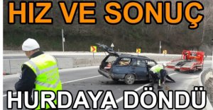 BARİYERLERE ÇARPTI, HURDAYA DÖNDÜ