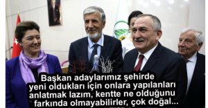 "BAŞKAN ADAYLARIMIZ ŞEHİRDE YENİ OLDUKLARI İÇİN.."