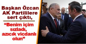 BAŞKAN ÖZCAN AK PARTİLİLERE SERT ÇIKTI..