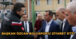BAŞKAN ÖZCAN BOLUSPOR'U ZİYARET ETTİ