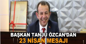 BAŞKAN ÖZCAN'DAN 23 NİSAN MESAJI