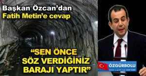 BAŞKAN ÖZCAN'DAN CEVAP GECİKMEDİ