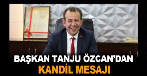 BAŞKAN ÖZCAN'DAN KANDİL MESAJI