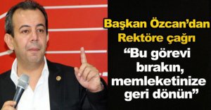 BAŞKAN ÖZCAN'DAN REKTÖRE ÇAĞRI