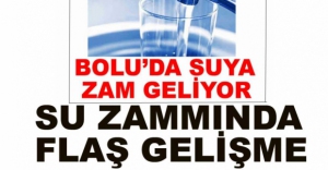 SU ZAMMINDA FLAŞ GELİŞME...