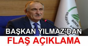 BAŞKAN YILMAZ'DAN FLAŞ AÇIKLAMA