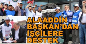 BAŞKAN YILMAZ'DAN İŞÇİLERE DESTEK
