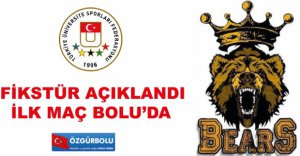 BEARS İLK MAÇINI BOLU'DA OYNAYACAK