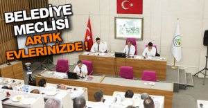 BELEDİYE MECLİSİ ARTIK EVLERİNİZE GELİYOR..
