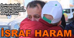 "BELEDİYEDE İSRAFA İZİN VERMEYECEĞİZ"