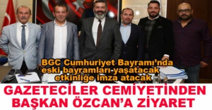 BGC YÖNETİMİ BAŞKAN ÖZCAN'I ZİYARET ETTİ