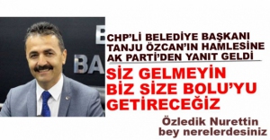 "BİZ SİZE BOLU'YU GETİRİRİZ"