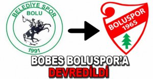BOBES BOLUSPOR'A DEVREDİLDİ