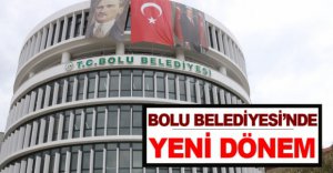BOLU BELEDİYESİ'NDE YENİ DÖNEM