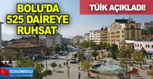 BOLU’DA 525 DAİREYE RUHSAT