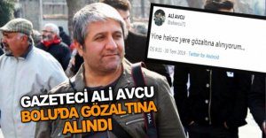 BOLU'DA GÖZALTINA ALINDI..