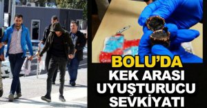 BOLU'DA KEK ARASI UYUŞTURUCU SEVKİYATI